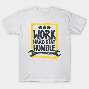 Work hard Stay humble T-Shirt